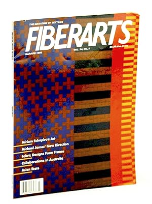 Fiberarts, The Magazine of Textiles, March / April (Mar. / Apr.) 1998: Miriam Schapiro / Michael ...