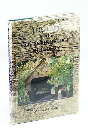 Seller image for The Last of the Covered Bridge Builders for sale by RareNonFiction, IOBA