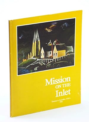 Seller image for Mission on the Inlet: St. Paul's Indian Catholic Church, North Vancouver, B.C., 1863-1984 for sale by RareNonFiction, IOBA