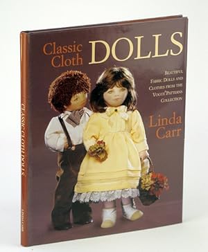 Bild des Verkufers fr Classic Cloth Dolls: Beautiful Fabric Dolls and Clothes from the Vogue Patterns Collection zum Verkauf von RareNonFiction, IOBA