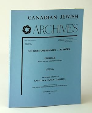 Bild des Verkufers fr Canadian Jewish Archives, New Series Number 10 (Ten), Our Forerunners - At Work, Epilogue - Notes on the Twentieth (20th) Century zum Verkauf von RareNonFiction, IOBA