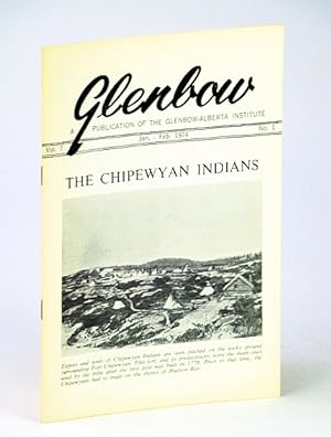 Seller image for Glenbow- A Publication of the Glenbow-Alberta Institute, January (Jan.) - February (Feb.) 1974, Vol 7, No. 1 - The Chipewyan Indians for sale by RareNonFiction, IOBA