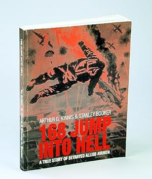 168 Jump Into Hell: A True Story of Betrayed Allied Airmen