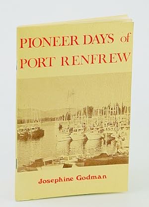 Seller image for Pioneer Days of Port Renfrew for sale by RareNonFiction, IOBA