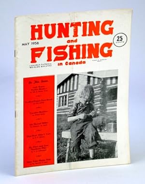 Seller image for Hunting and Fishing in Canada - Canada's National Wildlife Magazine, May, 1956 - Swollen Prairie Deer Herds for sale by RareNonFiction, IOBA