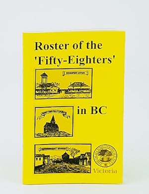 Seller image for Roster of the 'Fifty-Eighters" (58ers) in B.C. (British Columbia) for sale by RareNonFiction, IOBA