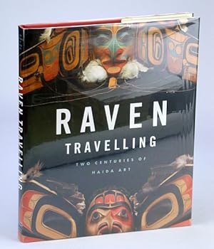 Image du vendeur pour Raven Travelling: Two Centuries of Haida Art. mis en vente par RareNonFiction, IOBA