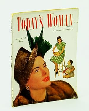 Bild des Verkufers fr Today's Woman - The Magazine for Young Wives, November (Nov.) 1947: Million-Dollar Sneeze / Geraldine Farrar zum Verkauf von RareNonFiction, IOBA