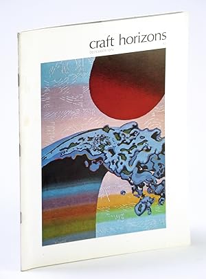 Seller image for Craft Horizons (Magazine) of the American Crafts Council, December (Dec.) 1974 - June Wayne / Jack Lenor Larsen / Stephen Robin for sale by RareNonFiction, IOBA