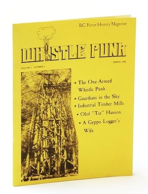 Bild des Verkufers fr Whistle Punk - B.C. Forest History Magazine, Spring 1986, Volume 1, Number 4 zum Verkauf von RareNonFiction, IOBA