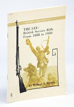 Seller image for The Lee - British Service Rifle from 1888 to 1950: Historical Arms Series No. 17 [Seventeen] for sale by RareNonFiction, IOBA