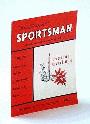 Northwest Sportsman Magazine - Fishing, Hunting and Boating in B.C., December [Dec.] 1960 - Fishi...