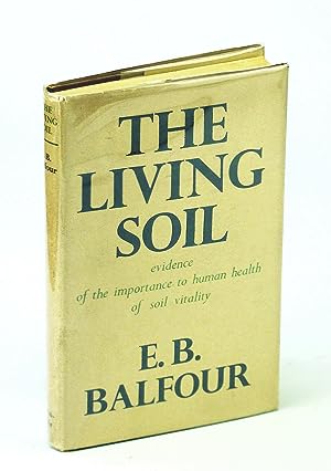 The Living Soil - Evidence of the Importance to Human Health of Soil Vitality, with Special Refer...