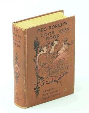 Mrs. Rorer's Philadelphia Cook Book [Cookbook]: A Manual of Home Economies