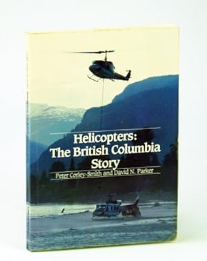 Seller image for Helicopters : The British Columbia Story for sale by RareNonFiction, IOBA