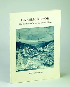 Seller image for Dakelh Keyoh: The Southern Carrier in Earlier Times for sale by RareNonFiction, IOBA