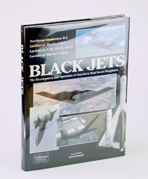 Seller image for Black Jets: The Development and Operation of America's Most Secret Warplanes for sale by RareNonFiction, IOBA