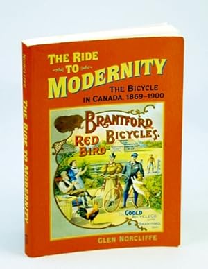 Bild des Verkufers fr The Ride to Modernity : The Bicycle in Canada, 1869-1900 zum Verkauf von RareNonFiction, IOBA