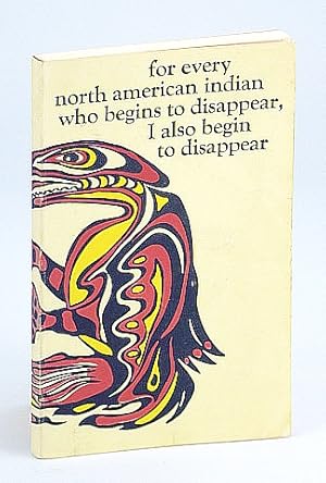 For Every North American Indian Who Begins To Disappear I Also Begin To Disappear