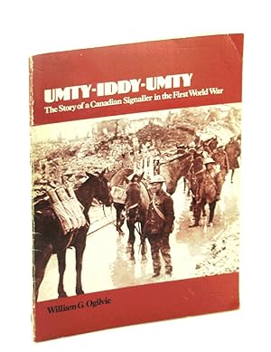 Seller image for Umty-Iddy-Umty: The Story of a Canadian Signaller in the First World War for sale by RareNonFiction, IOBA