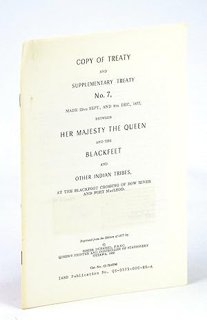 Copy of Treaty and Supplementary Treaty No. 7 (Seven), Made 22nd Sept., And 4th Dec., 1877 Betwee...