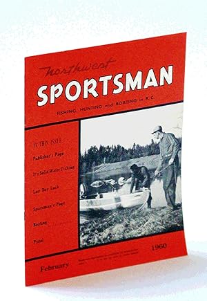 Seller image for Northwest Sportsman Magazine - Fishing, Hunting and Boating in B.C., February [Feb.] 1960 - Ice Fishing for sale by RareNonFiction, IOBA