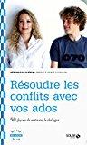 Seller image for Rsoudre Les Conflits Avec Vos Ados : 50 Faons De Restaurer Le Dialogue for sale by RECYCLIVRE