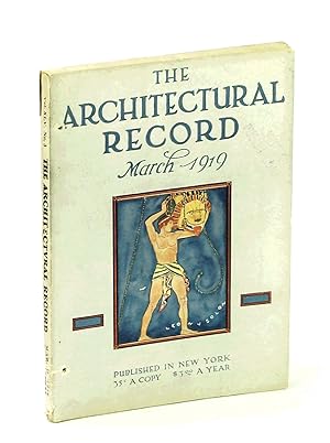 Seller image for The Architectural Record, March [Mar.] 1919, Vol. XLV, No. 3, Serial No. 246 - The Residence of Mrs. Andrew Welch, San Francisco, California for sale by RareNonFiction, IOBA