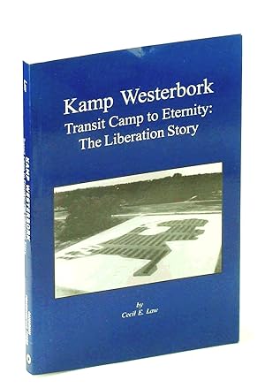 Seller image for Kamp Westerbork Transit Camp to Eternity : The Liberation Story for sale by RareNonFiction, IOBA