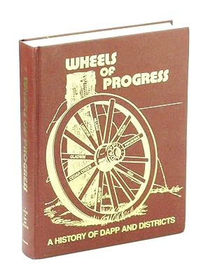 Wheels of Progress: A History of Dapp [Alberta] and Districts: Hillman, Larkspur, Gladwin, Cedar ...