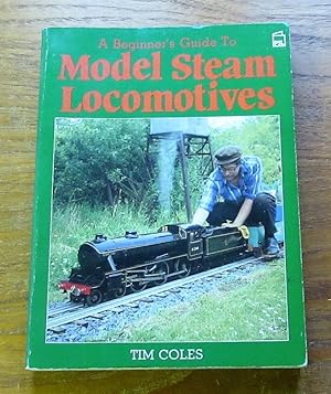 A Beginner's Guide to Model Steam Locomotives.