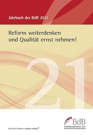 Bild des Verkufers fr Reform weiterdenken und Qualitt ernst nehmen! : Jahrbuch BdB 2021 zum Verkauf von AHA-BUCH GmbH