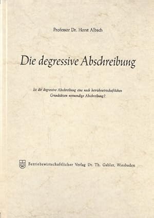 Die degressive Abschreibung. Ist die degressive Abschreibung eine nach betriebswirtschaftlichen G...