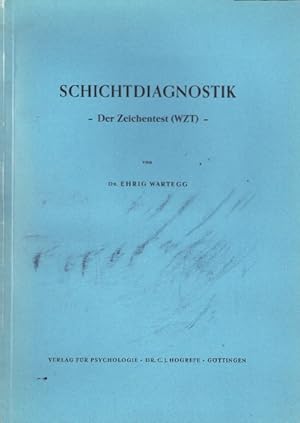 Schichtdiagnostik. Der Zeichentest (WZT). Einführung in die experimentelle Graphoskopie.