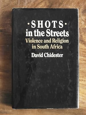 Bild des Verkufers fr Shots : in the Streets Violence and Religion in South Africa zum Verkauf von Buchhandlung Neues Leben