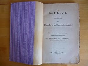 Das Unbewusste vom Standpunkt der Physiologie und Descendenztheorie. Eine kritische Beleuchtung d...