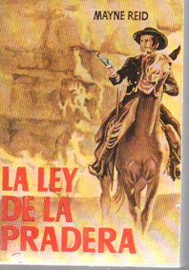 Seller image for LA LEY DE LA PRADERA. MAYNE REID. COLECCIN ENCICLOPEDIA PULGA VOLUMEN EXTRA N 112. AOS 50 for sale by ALEJANDRIA SEVILLA