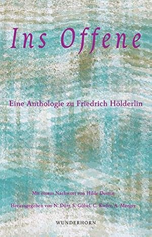 Immagine del venditore per Ins Offene : wir und Hlderlin : eine Anthologie zu Friedrich Hlderlin. venduto da nika-books, art & crafts GbR