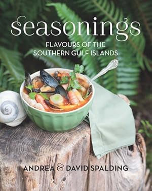 Immagine del venditore per Seasonings : Flavours of the Southern Gulf Islands venduto da GreatBookPricesUK