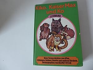 Seller image for Kiko, Kaiser Max und Ko. Neue Tiergeschichten von Affen, Schlangen, Robben, Hunden und anderen Viechern. Hardcover for sale by Deichkieker Bcherkiste