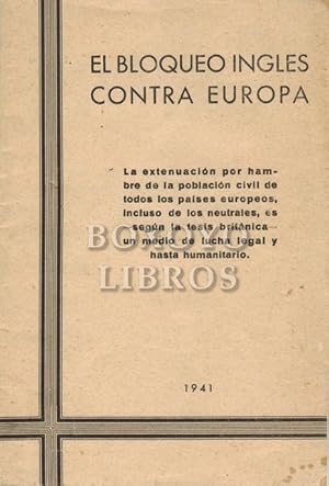 El bloqueo inglés contra Europa. La extenuación por hambre de la población civil de todos los paí...