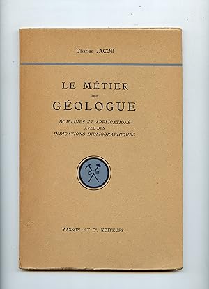 LE MÉTIER DE GÉOLOGUE .Domaines et Applications avec des indications bibliographiques