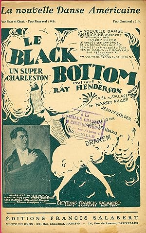 "LE BLACK BOTTOM par Harry PILCER, DRANEM" Paroles de Léo LELIÈVRE & Henri VARNA / Musique de Ray...