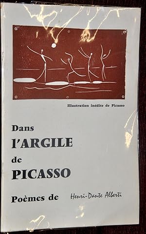 Dans l'argile de Picasso. Poèmes de Henri-Dante Alberti. Illustration inédite de Picasso.