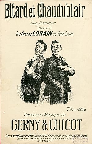 "BITARD et CHAUDUBLAIR par Les Frères LORAIN" Paroles et musique de GERNY & CHICOT / Partition or...