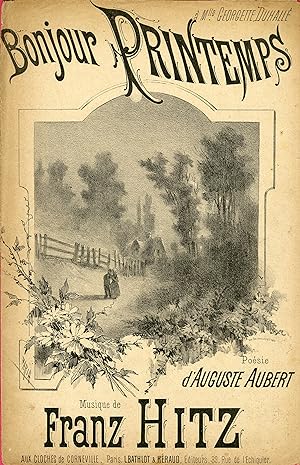 "BONJOUR PRINTEMPS" Poésie de Auguste AUBERT / Musique de Franz HITZ / Partition originale illust...