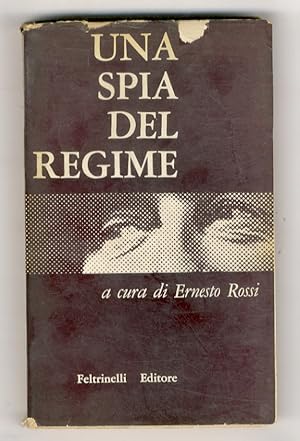 Una spia del regime. Documenti e note a cura di Ernesto Rossi.