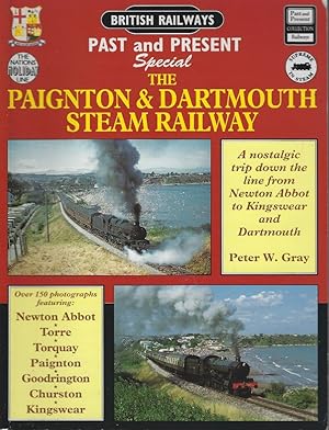 Seller image for The Paignton and Dartmouth Steam Railway A Nostalgic Trip Down the Line from Newton Abbot to Kingswear and Dartmouth for sale by Mike Park Ltd