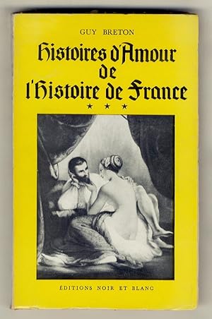 Histoires d'Amour de l'Histoire de France. Tome III. (.Les amours incestueuses de la Reine Margot...