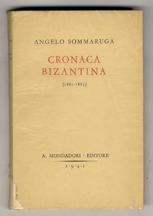 Cronaca bizantina. [1881-1885]. Note e ricordi. Con 20 illustrazioni fuori testo.